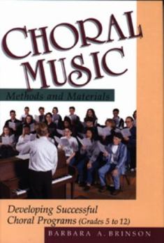Paperback Choral Music Methods and Materials: Developing Successful Choral Programs Book