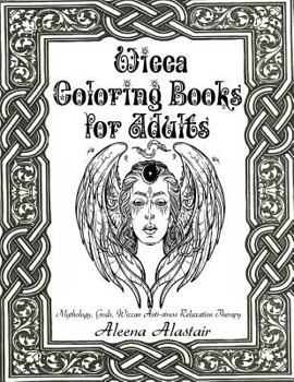 Paperback Wicca Coloring Books for Adults: Mythology, Goddes, Wiccan Colouring Therapy Anti-stress Relaxation Book