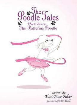 The Ballerina Poodle - Book #7 of the Poodle Tales