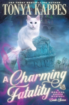 A Charming Fatality - Book #7 of the Magical Cures Mystery