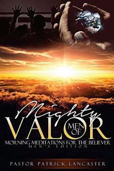 Mighty Men of Valor: My Prayer for you Today Men's Edition