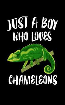 Paperback Just A Boy Who Loves Chameleons: Animal Nature Collection Book