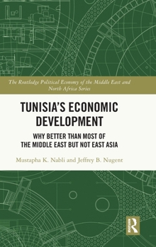 Hardcover Tunisia's Economic Development: Why Better than Most of the Middle East but Not East Asia Book