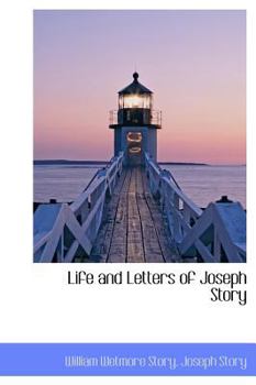 Hardcover Life and Letters of Joseph Story Book