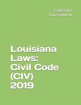 Paperback Louisiana Laws: Civil Code (CIV) 2019 Book