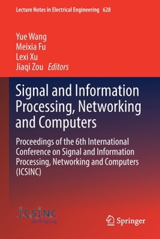 Paperback Signal and Information Processing, Networking and Computers: Proceedings of the 6th International Conference on Signal and Information Processing, Net Book