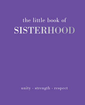 Hardcover The Little Book of Sisterhood: Unity Strength Kinship Book