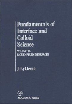 Hardcover Fundamentals of Interface and Colloid Science: Liquid-Fluid Interfaces Book