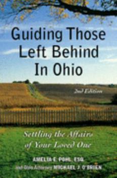 Paperback Guiding Those Left Behind in Ohio: Legal and Practical Things You Need to Do to Settle an Estate in Ohio and How to Arrange Your Own Affairs to Avoid Uneccessary Costs to Your Family Book