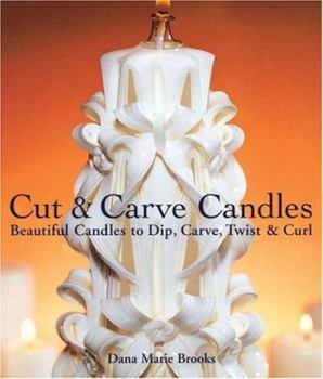 Paperback Cut & Carve Candles: Beautiful Candles to Dip, Carve, Twist & Curl Book