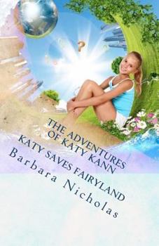 Paperback The Adventures of Katy Kann: Katy Saves Fairylandn Book