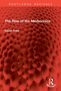 Paperback The Rise of the Mediocracy Book