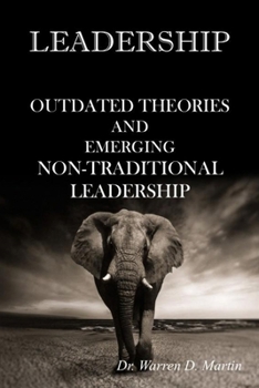 LEADERSHIP: OUTDATED THEORIES AND EMERGING NON-TRADITIONAL LEADERSHIP