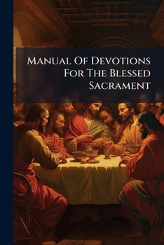 Paperback Manual Of Devotions For The Blessed Sacrament Book