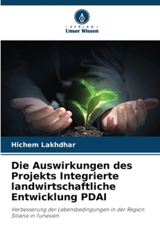 Paperback Die Auswirkungen des Projekts Integrierte landwirtschaftliche Entwicklung PDAI [German] Book
