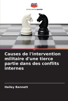 Paperback Causes de l'intervention militaire d'une tierce partie dans des conflits internes [French] Book
