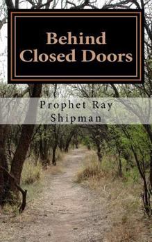 Paperback Behind Closed Doors: Exploring Prophetic Ministry Book