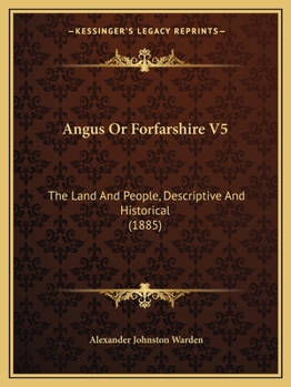 Paperback Angus Or Forfarshire V5: The Land And People, Descriptive And Historical (1885) Book