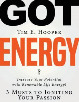 Paperback Got Energy?: 3 Musts to Igniting Your Passion Book