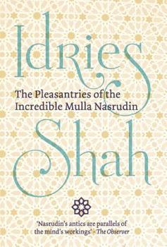 The Pleasantries of the Incredible Mulla Nasrudin - Book  of the Mulla Nasrudin