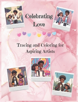 Paperback Celebrating Love: Tracing and Coloring for Aspiring Artists Book