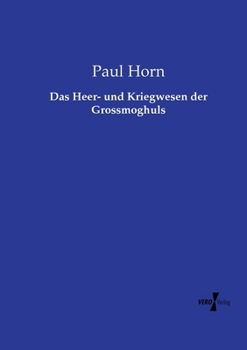 Paperback Das Heer- und Kriegwesen der Grossmoghuls [German] Book