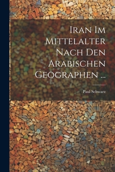 Paperback Iran Im Mittelalter Nach Den Arabischen Geographen ... [German] Book