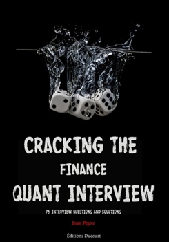 Paperback Cracking the Finance Quant Interview: 75 Interview Questions and Solutions Book