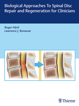 Hardcover Biological Approaches to Spinal Disc Repair and Regeneration for Clinicians Book