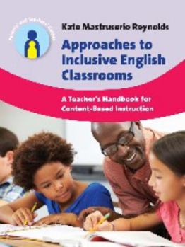 Hardcover Approaches to Inclusive English Classrooms: A Teacher's Handbook for Content-Based Instruction Book