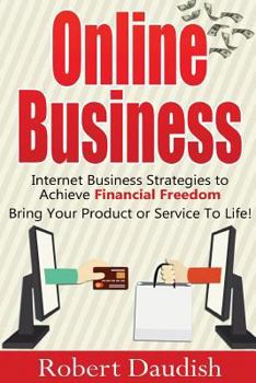 Paperback Online Business: Internet Business Strategies to Achieve Financial Freedom Book