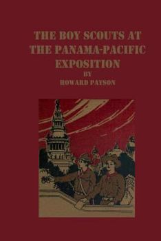 The Boy Scouts at the Panama-Pacific Exposition - Book #10 of the Boy Scouts