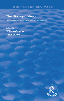 Paperback Revival: Caxton's History of Jason (1913): The History of Jason - Translated from the French of Raoul le Fèvre Book