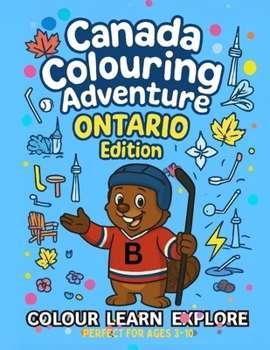 Paperback Ontario Colouring Adventure: Colour - Learn - Explore Book