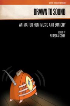 Paperback Drawn to Sound: Animation Film Music and Sonicity Book