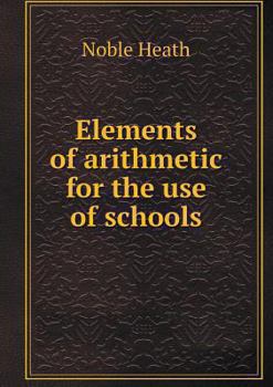 Paperback Elements of arithmetic for the use of schools Book