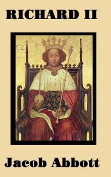 History of King Richard the Second of England - Book #18 of the Makers of History