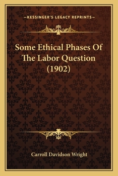 Paperback Some Ethical Phases Of The Labor Question (1902) Book