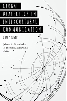 Paperback Global Dialectics in Intercultural Communication: Case Studies Book