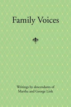 Paperback Family Voices: Writings by Descendants of Luise Martha Krause and George Link Book