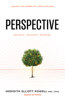 Paperback Perspective: Reframe Negative Thinking, Reignite Your Motivation, and Reinvent Your Life Book