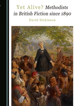 Paperback Yet Alive? Methodists in British Fiction Since 1890 Book