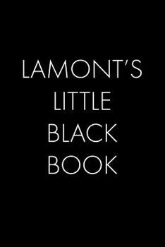 Paperback Lamont's Little Black Book: The Perfect Dating Companion for a Handsome Man Named Lamont. A secret place for names, phone numbers, and addresses. Book