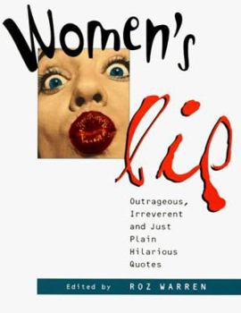 Paperback Women's Lip: Outrageous, Irreverent and Just Plain Hilarious Quotes Book