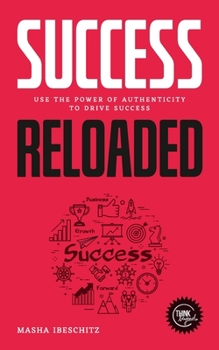 Paperback Success reloaded: Use the power of authenticity to drive success Book