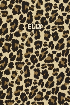 Elly: Personalized Notebook - Leopard Print (Animal Pattern). Blank College Ruled (Lined) Journal for Notes, Journaling, Diary Writing. Wildlife Theme Design with Your Name