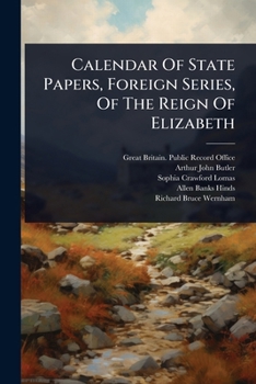 Calendar Of State Papers, Foreign Series, Of The Reign Of Elizabeth