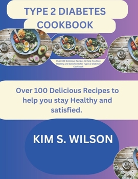 TYPE 2 DIABETES COOKBOOK: Healthy Recipes for a Balanced Life & Nourishing Meals for a Happier You |Delicious Ways to Manage Your Health with Cooking for Wellness