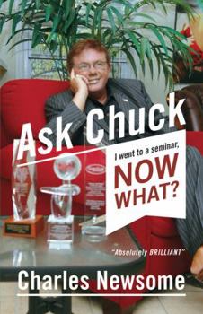 Paperback Ask Chuck: I went to a seminar, now what? Book