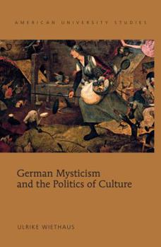 Hardcover German Mysticism and the Politics of Culture Book